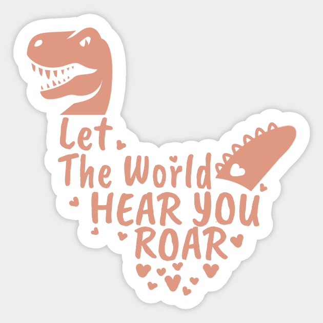 Let The World Hear You Roar, Dinosaur Kids, Nursery Sign, Valentine Saying Sticker by NooHringShop